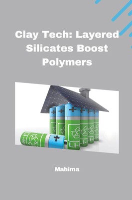 Clay Tech: Layered Silicates Boost Polymers | Mahima | Taschenbuch | Englisch