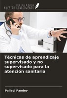 TéCnicas De Aprendizaje Supervisado Y No Supervisado Para La AtencióN Sanitaria