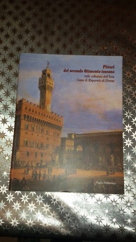 PITTORI DEL SECONDO OTTOCENTO TOSCANO NELLE COLLEZIONE DELLA CASSA DI FIRENZE - 第 1/1 張圖片