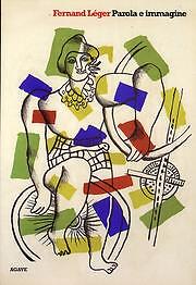 Fernand Lèger. Parola e immagine - [Agave Edizioni]