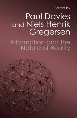 Information and the Nature of Reality From Physics to Metaphysics Davies - Image 6