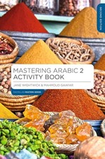 Image of Mastering Arabic 2 Activity Book (Macmillan Master Series (Languages)) | 2020