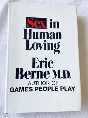 (First Printing) 1970 HC Sex in Human Loving by Eric Berne 