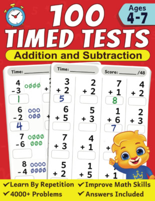 100 Timed Tests for Addition and Subtraction: Math Workbook for Kids Ages 4-7