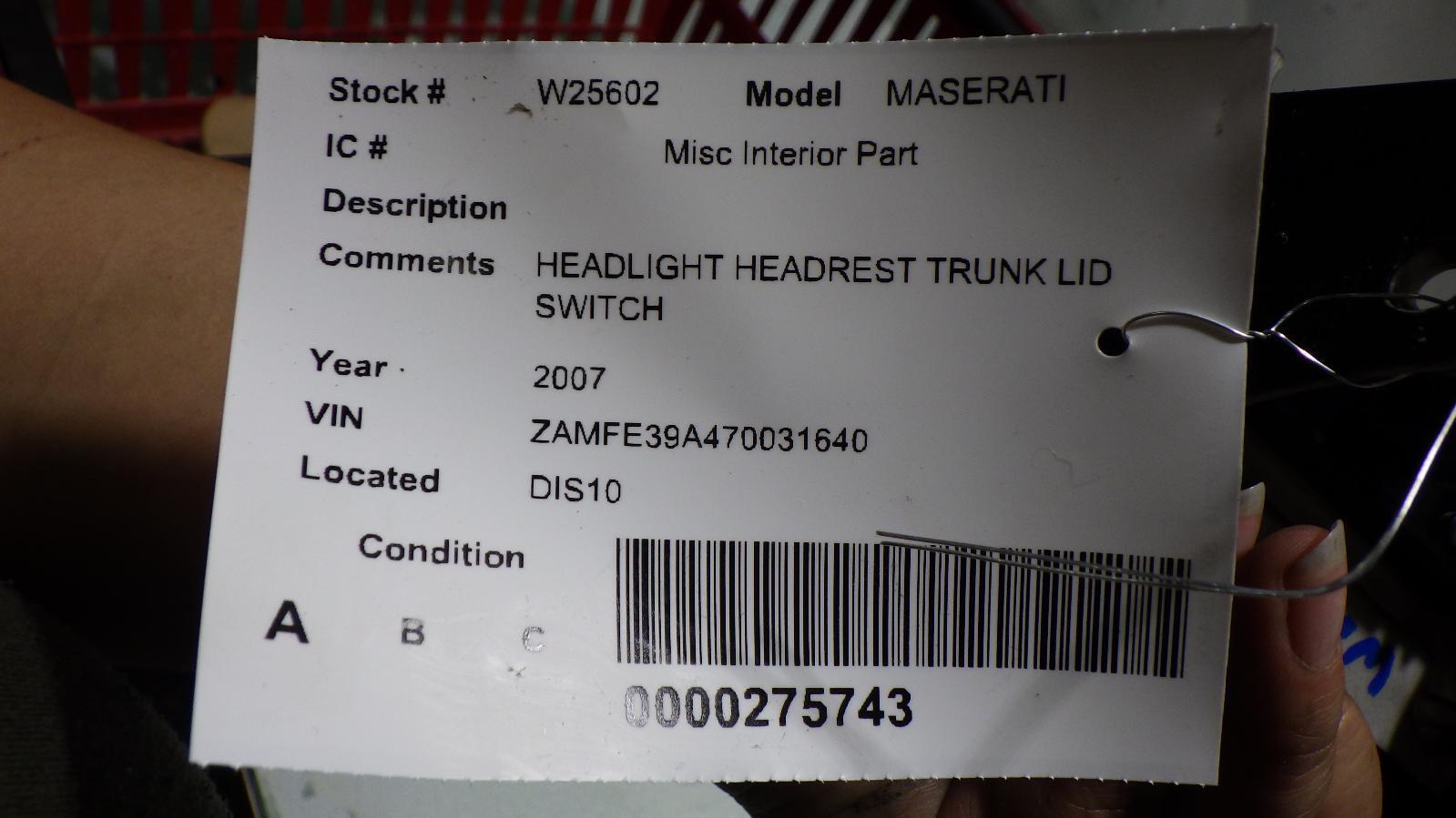 07 MASERATI QUATTROPORTE HEADLIGHT HEADREST TRUNK LID SWITCH