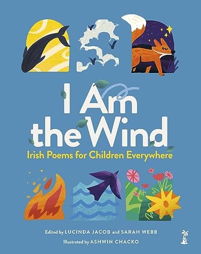 I am the Wind: Irish Poems for Children: Irish Poems for... - Ed. Sarah Webb