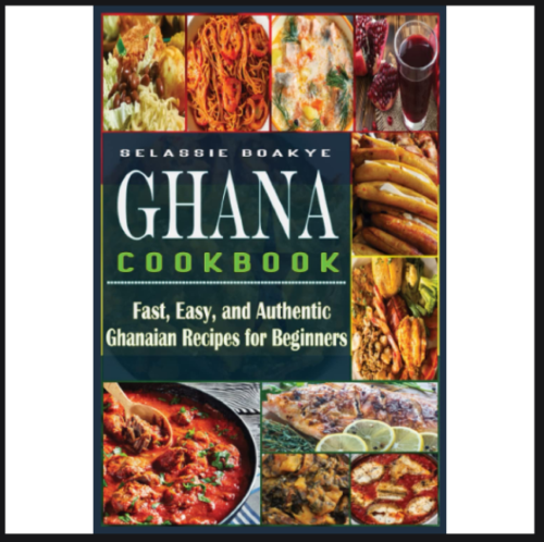 Ghana Cookbook: Fast, Easy, and Authentic Ghanaian Recipes for Beginners - Zdjęcie 1 z 1