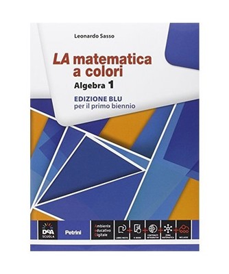 La matematica a colori. Algebra. Ediz. blu. Per le Scuole superiori. Con e-book.