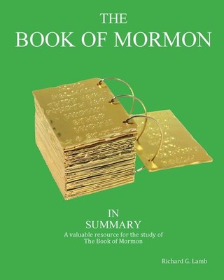The Book of Mormon in Summary: A valuable resource for the study of The Book...