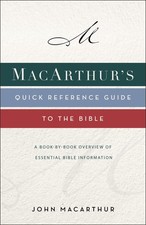MacArthur's Quick Reference Guide to the Bible: A Book-By-Book Overview ...