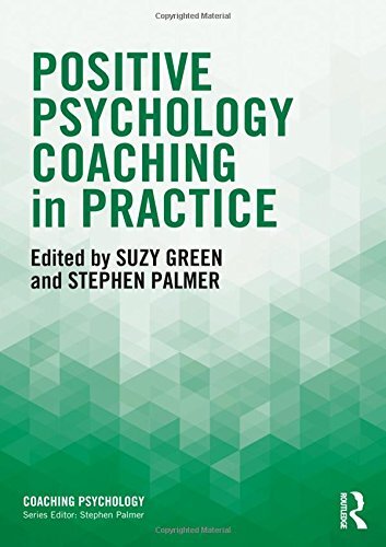 Positive Psychology Coaching in Practice (Coaching Psychology), Green, Palmer..