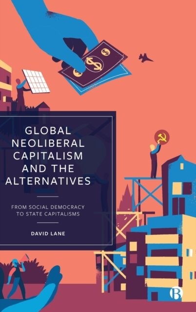 Global Neoliberalism and the Alternatives – From S ocial Democracy to State Cap…