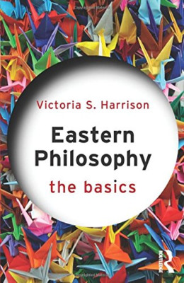 Östliche Philosophie: Die Grundlagen - Harrison, Victoria S.