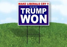 Trump WON Make Liberals Cry Fraud 24 18x24 in Yard Road Sign w/ Stand