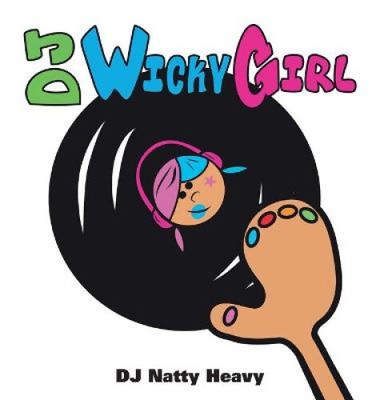 DJ Wicky Girl by Dj Natty Heavy [Hardback, 40 pages]