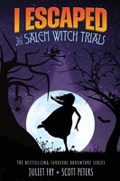 I Escaped The Salem Witch Trials Salem, Massachusetts, 1692 Scott Peters (U. A.)