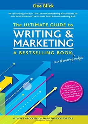 The Ultimate Guide to Writing and Marketing a Bestselling Book -
