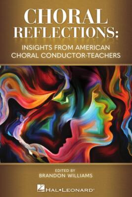 Choral Reflections: Insights from American Choral Conductor-Teachers