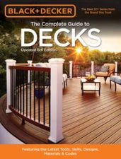 Black & Decker The Complete Guide to Decks 6th edition: Featuring th - VERY GOOD