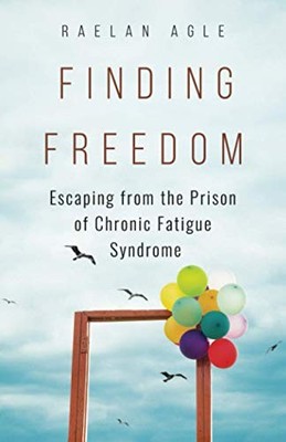 Finding Freedom: Escaping from the Pri..., Agle, Raelan