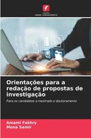 Amaml Fakhry (U. A.) | OrientaçõEs Para A RedaçãO De Propostas De InvestigaçãO