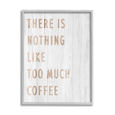 Too Much Coffee Phrase Gray Framed Giclee Art Design by Lil' Rue