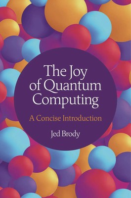 The Joy of Quantum Computing | A Concise Introduction | Jed Brody | Englisch