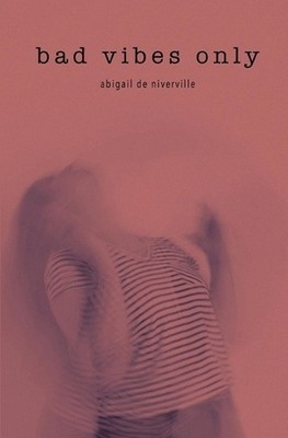 Bad Vibes Only by Abigail de Niverville Paperback Book