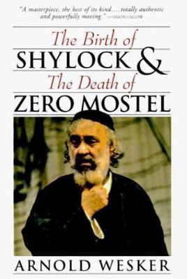 Birth of Shylock & the Death of Zero Mostel by Arnold Wesker