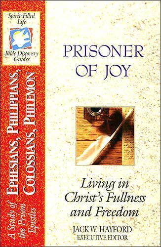 Prisoner Of Joy Living In Christ s Fullness 0840785127 Snider Paperback New 9780840785121 