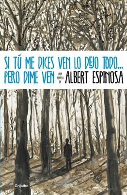 Si tú me dices ven lo dejo todo... pero dime ven (Spanish Edition)