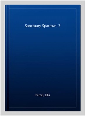 Sanctuary Sparrow : 7, Paperback by Peters, Ellis, Brand New, Free shipping i...