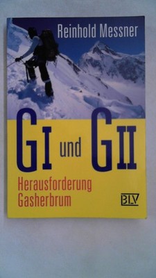 GI und GII : Herausforderung Gasherbrum, Messner, Reinhold: