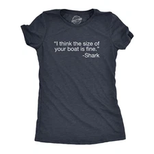 Womens I Think The Size Of Your Boat Is Fine T Shirt Funny Shark Attack Quote