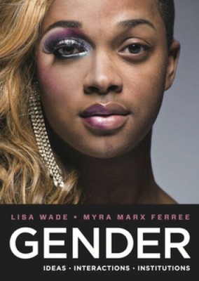 Gender: Ideas, Interactions, Institutions - Paperback By Wade, Lisa - VERY GOOD