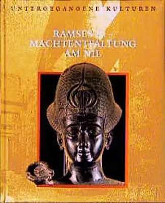 Ramses II - Machtentfaltung am Nil