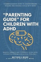 Matthew D. Moore | Parenting Guide For Children With Adhd: | Taschenbuch