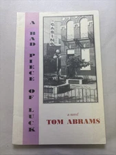 Bad Piece of Luck : A Novel by Tom Abrams (1994, Trade Paperback)