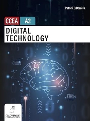 Digital Technology for CCEA A2 Level by Patrick G Daniels (Paperback Book)