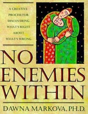 No Enemies Within: A Creative Process for Discovering What's Right About What's