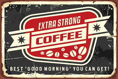 Blechschild 20x30 Extra strong Coffee best morning you can get extra stark Kaffe
