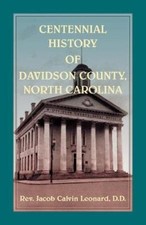 Centennial History of Davidson County, North Carolina by Leonard, Jacob