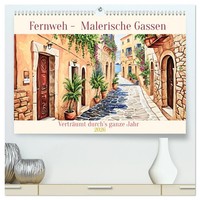 Fernweh - Malerische Gassen (Hochwertiger Premium Wandkalender 2026 Din A2...