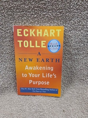 A New Earth: Awakening Your Life's Purpose by Tolle, Eckhart