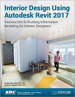 Interior Design Using Autodesk Revit 2017 Aaron, Stine, Daniel Jo