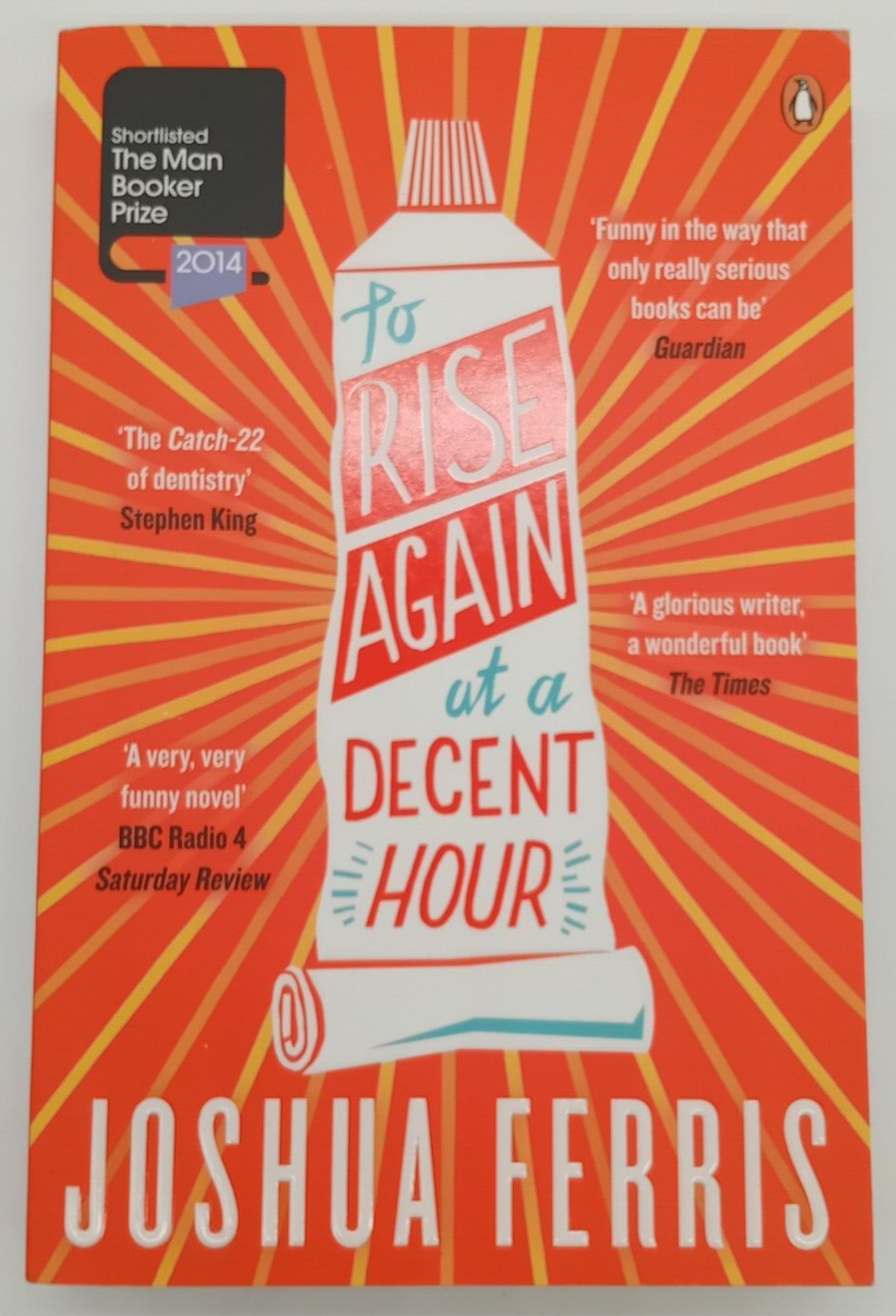 To Rise Again at a Decent Hour by Joshua Ferris (Paperback, 2014)