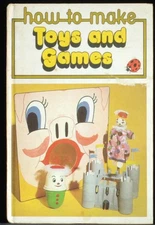 How To Make Toys And Games. Purves Marjory. TIM CLARK