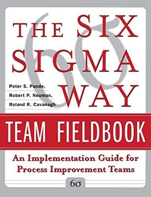 The Six Sigma Way Team Fieldbook: An Implementatio by Pande, Peter S. 0071373144