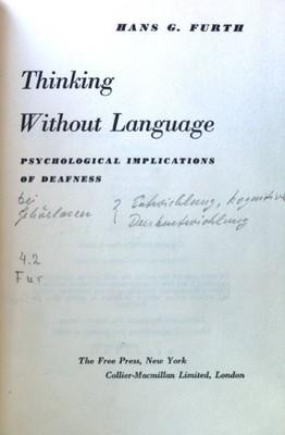 Thinking Without Language. Psychological Implications of Deafness; Furth, Hans G