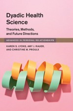 Dyadic Health Science: Theories, Methods, and Future Directions (Advances in